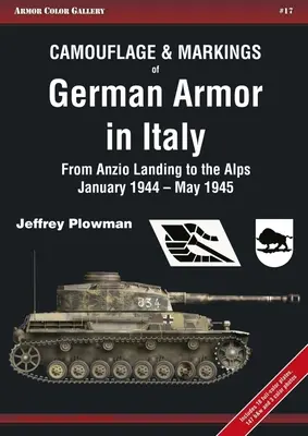 Camouflage et marquage des blindés allemands en Italie : Du débarquement d'Anzio aux Alpes, janvier 1944 - mai 1945 - Camouflage & Markings of German Armor in Italy: From Anzio Landing to the Alps, January 1944 - May 1945