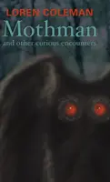 Mothman et autres rencontres curieuses - Mothman and Other Curious Encounters