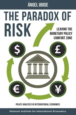 Le paradoxe du risque : sortir de la zone de confort de la politique monétaire - The Paradox of Risk: Leaving the Monetary Policy Comfort Zone