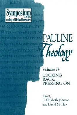 Théologie paulinienne, Volume IV : Regarder en arrière, aller de l'avant - Pauline Theology, Volume IV: Looking Back, Pressing on