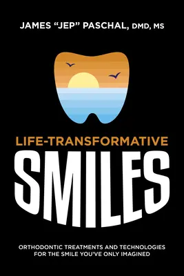 Des sourires qui transforment la vie : Traitements et technologies orthodontiques pour le sourire que vous avez toujours imaginé - Life Transformative Smiles: Orthodontic Treatments and Technologies for the Smile You've Only Imagined