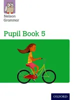 Nelson Grammar : Pupil Book 5 (Year 5/P6) Pack of 15 - Nelson Grammar: Pupil Book 5 (Year 5/P6) Pack of 15