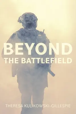 Au-delà du champ de bataille : Histoires de ténacité et de conseils avisés sur le chemin du guerrier - Beyond the Battlefield: Stories of Tenacity and Mindful Guidance Along the Warrior's Path