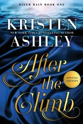 Après l'escalade : Un roman de River Rain - After the Climb: A River Rain Novel