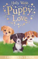 L'amour des chiots - Lucy le chiot pauvre, Jess le chiot solitaire, Ellie le chiot malade - Puppy Love - Lucy the Poorly Puppy, Jess the Lonely Puppy, Ellie the Homesick Puppy