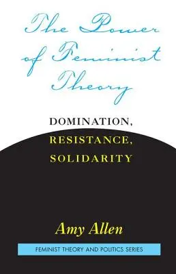 Le pouvoir de la théorie féministe - Domination, résistance, solidarité - Power of Feminist Theory - Domination, Resistance, Solidarity