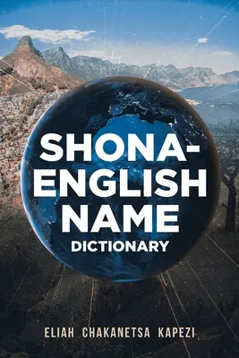 Dictionnaire des noms en shona et en anglais - Shona-English Name Dictionary