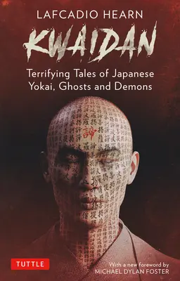 Le Kwaidan de Lafcadio Hearn : Histoires japonaises terrifiantes de Yokai, de fantômes et de démons - Lafcadio Hearn's Kwaidan: Terrifying Japanese Tales of Yokai, Ghosts, and Demons