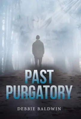 Le purgatoire passé - Past Purgatory