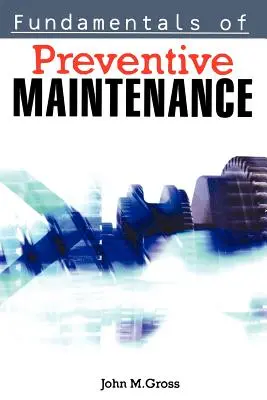 Principes de base de la maintenance préventive - Fundamentals of Preventive Maintenance