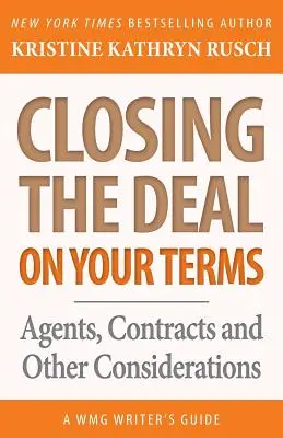 Conclure l'affaire... à vos conditions : Agents, contrats et autres considérations - Closing the Deal...on Your Terms: Agents, Contracts, and Other Considerations