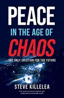La paix à l'ère du chaos - La meilleure solution pour un avenir durable - Peace in the Age of Chaos - The Best Solution for a Sustainable Future