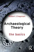 Théorie archéologique : Les bases - Archaeological Theory: The Basics