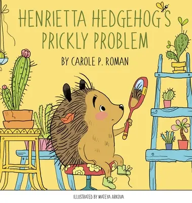 Le problème épineux d'Henrietta Hedgehog - Henrietta Hedgehog's Prickly Problem