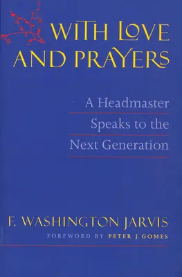 Avec amour et prières : Un directeur d'école s'adresse à la nouvelle génération - With Love and Prayers: A Headmaster Speaks to the Next Generation