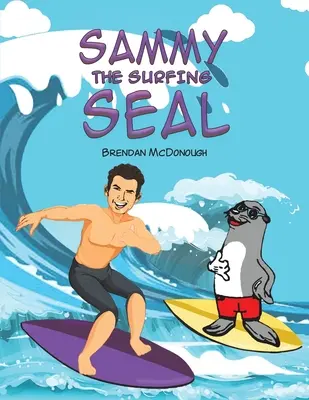 Sammy le phoque surfeur - Sammy the Surfing Seal