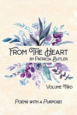 Du cœur : Poèmes avec un but - Volume 2 - From The Heart: Poems With A Purpose - Volume 2