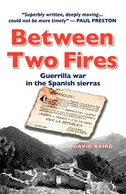 Entre deux feux - La guérilla dans les sierras espagnoles - Between Two Fires-Guerrilla war in the Spanish sierras