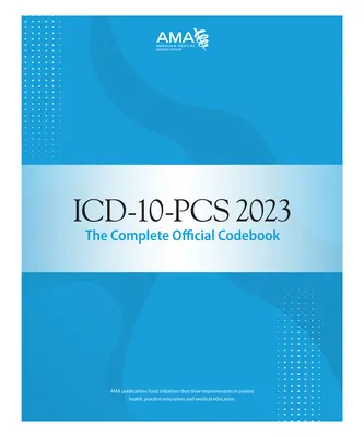 ICD-10-PCs 2023 : The Complete Official Codebook (en anglais) - ICD-10-PCs 2023 the Complete Official Codebook