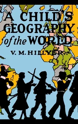 La géographie du monde pour les enfants - A Child's Geography of the World