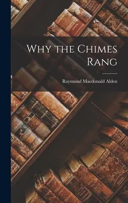 Pourquoi les carillons ont sonné - Why the Chimes Rang