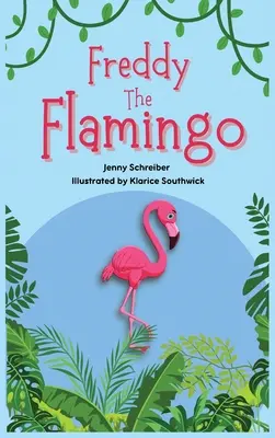 Freddy le flamant rose : (Pré-lecteur) - Freddy the Flamingo: (Pre Reader)