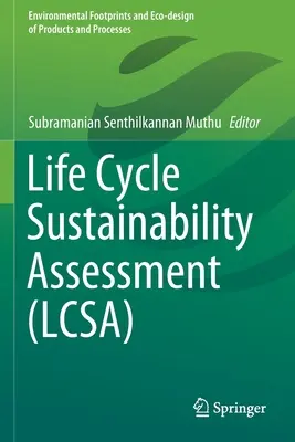 Évaluation de la durabilité du cycle de vie (Lcsa) - Life Cycle Sustainability Assessment (Lcsa)