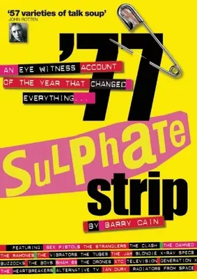 77 Sulphate Strip : Un témoin oculaire de l'année qui a tout changé - '77 Sulphate Strip: An Eyewitness Account of the Year That Changed Everything