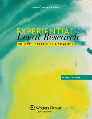 Recherche juridique expérimentale : Sources, stratégies et citations - Experiential Legal Research: Sources, Strategies, and Citation