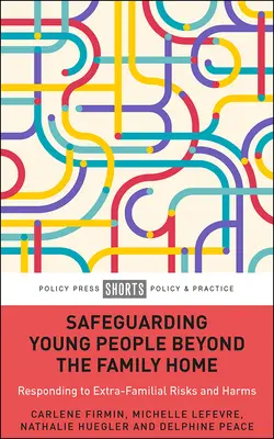 Sauvegarde des jeunes au-delà du foyer familial : Répondre aux risques et préjudices extra-familiaux - Safeguarding Young People Beyond the Family Home: Responding to Extra-Familial Risks and Harms