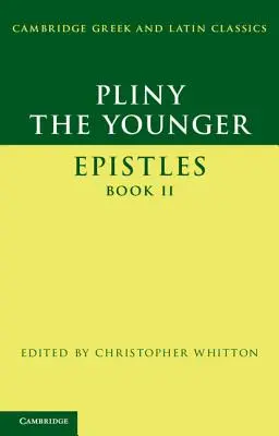 Pline le Jeune : « Epîtres » Livre II - Pliny the Younger: 'Epistles' Book II