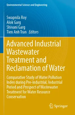 Traitement avancé des eaux usées industrielles et récupération de l'eau : Étude comparative de l'indice de pollution de l'eau au cours de la période préindustrielle et industrielle - Advanced Industrial Wastewater Treatment and Reclamation of Water: Comparative Study of Water Pollution Index During Pre-Industrial, Industrial Period