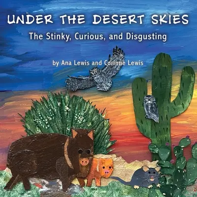 Sous le ciel du désert : Les odeurs nauséabondes, curieuses et dégoûtantes - Under the Desert Skies: The Stinky, Curious, and Disgusting