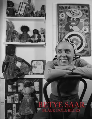 Betye Saar : Black Doll Blues - Betye Saar: Black Doll Blues