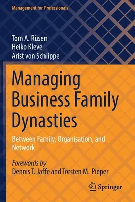 Gestion des dynasties familiales d'entreprises : Entre famille, organisation et réseau - Managing Business Family Dynasties: Between Family, Organisation, and Network
