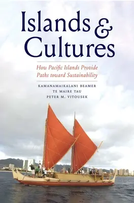 Îles et cultures : Comment les îles du Pacifique offrent des voies vers la durabilité - Islands and Cultures: How Pacific Islands Provide Paths Toward Sustainability