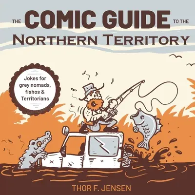 Le guide comique du Territoire du Nord - The Comic Guide to the Northern Territory
