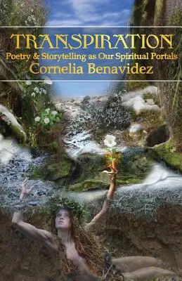 Transpiration : La poésie et la narration, nos portails spirituels - Transpiration: Poetry and Storytelling as Our Spiritual Portals
