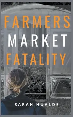 La fatalité du marché agricole - Farmers Market Fatality