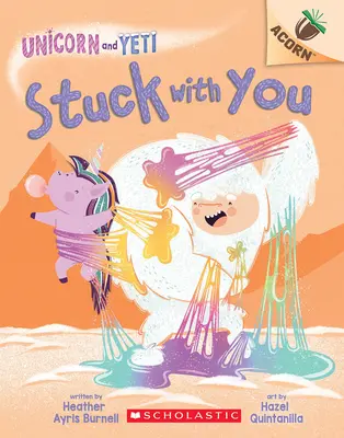 Coincé avec toi : Un livre sur le gland (La Licorne et le Yéti #7) - Stuck with You: An Acorn Book (Unicorn and Yeti #7)