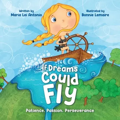 Si les rêves pouvaient voler : Patience, passion, persévérance - If Dreams Could Fly: Patience, Passion, Perseverance