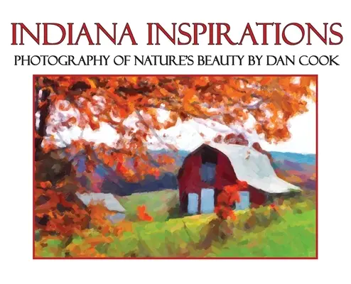 Indiana Inspirations : Photographie de la beauté de la nature - Indiana Inspirations: Photography of Nature's Beauty