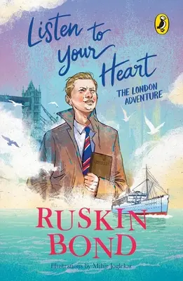 Écoute ton cœur : L'aventure londonienne (série illustrée des mémoires d'enfance de Ruskin Bond) - Listen to Your Heart: The London Adventure (Illustrated, Boyhood Memoir Series from Ruskin Bond)