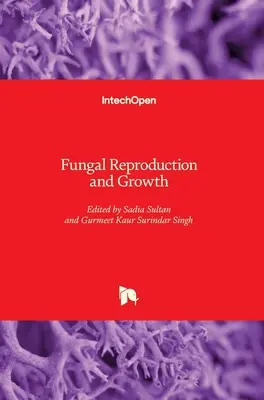 Reproduction et croissance fongiques - Fungal Reproduction and Growth
