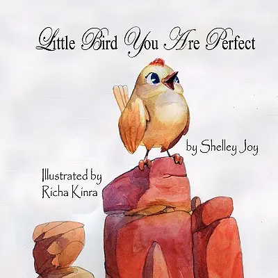 Petit oiseau, tu es parfait - Little Bird You Are Perfect