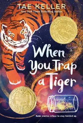 Quand on piège un tigre : (Gagnant de la médaille Newbery 2021) - When You Trap a Tiger: (Winner of the 2021 Newbery Medal)