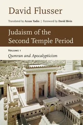 Le judaïsme de la période du Second Temple : Qumran et l'apocalyptique, Vol. 1 - Judaism of the Second Temple Period: Qumran and Apocalypticism, Vol. 1