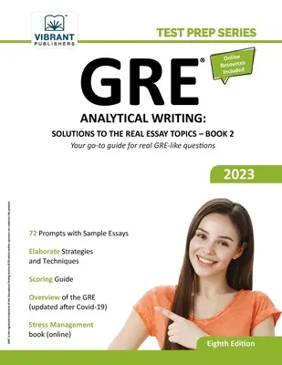 GRE Analytical Writing : Les solutions aux vrais sujets de dissertation - Livre 2 - GRE Analytical Writing: Solutions to the Real Essay Topics - Book 2