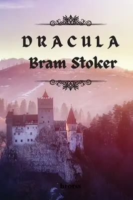DRACULA de Bram Stoker : Édition intégrale - DRACULA by Bram Stoker: Unabridged Edition