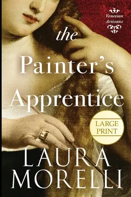 L'apprenti peintre : Un roman sur la Venise du XVIe siècle - The Painter's Apprentice: A Novel of 16th-Century Venice